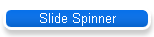 Slide Spinner