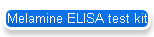 Melamine ELISA test kit