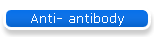 Anti- antibody