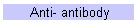 Anti- antibody